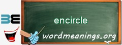 WordMeaning blackboard for encircle
